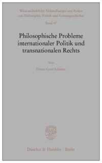 Philosophische Probleme internationaler Politik und transnationalen Rechts