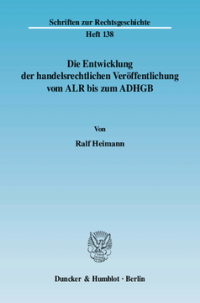 Die Entwicklung der handelsrechtlichen Veröffentlichung vom ALR bis zum ADHGB