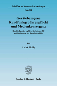 Gerätebezogene Rundfunkgebührenpflicht und Medienkonvergenz