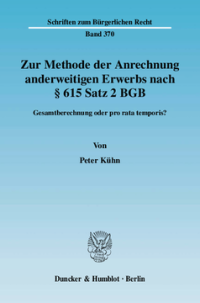 Zur Methode der Anrechnung anderweitigen Erwerbs nach § 615 Satz 2 BGB