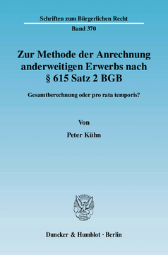 Zur Methode der Anrechnung anderweitigen Erwerbs nach § 615 Satz 2 BGB Zur Methode der Anrechnung anderweitigen Erwerbs nach § 615 Satz 2 BGB