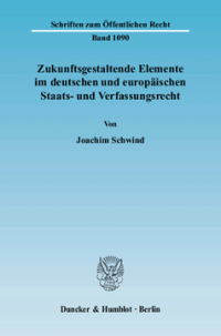 Zukunftsgestaltende Elemente im deutschen und europäischen Staats- und Verfassungsrecht