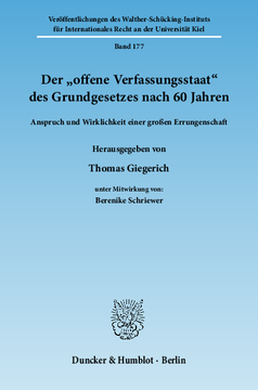Der »offene Verfassungsstaat« des Grundgesetzes nach 60 Jahren Der »offene Verfassungsstaat« des Grundgesetzes nach 60 Jahren