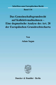 Das Gemeinschaftsgrundrecht auf Kollektivmaßnahmen - Eine dogmatische Analyse des Art. 28 der Europäischen Grundrechtecharta