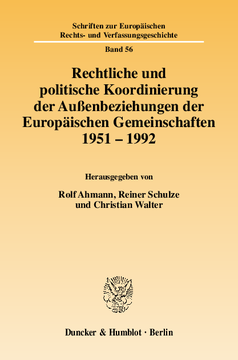 Rechtliche und politische Koordinierung der Außenbeziehungen der Europäischen Gemeinschaften 1951–1992