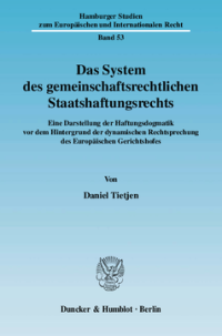 Das System des gemeinschaftsrechtlichen Staatshaftungsrechts
