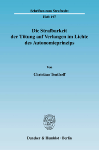 Die Strafbarkeit der Tötung auf Verlangen im Lichte des Autonomieprinzips