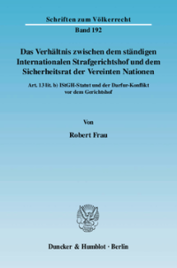 Das Verhältnis zwischen dem ständigen Internationalen Strafgerichtshof und dem Sicherheitsrat der Vereinten Nationen