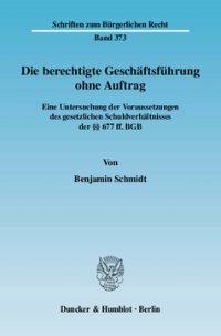 Die berechtigte Geschäftsführung ohne Auftrag