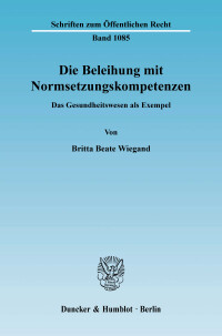 Die Beleihung mit Normsetzungskompetenzen