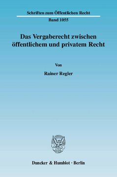Das Vergaberecht zwischen öffentlichem und privatem Recht Das Vergaberecht zwischen öffentlichem und privatem Recht