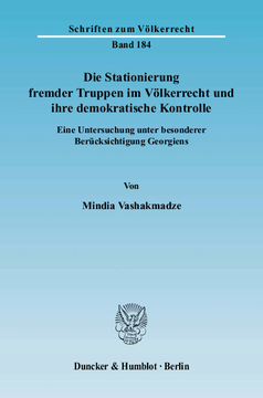 Die Stationierung fremder Truppen im Völkerrecht und ihre demokratische Kontrolle Die Stationierung fremder Truppen im Völkerrecht und ihre demokratische Kontrolle