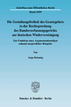 Die Gestaltungsfreiheit des Gesetzgebers in der Rechtsprechung des Bundesverfassungsgerichts zur deutschen Wiedervereinigung