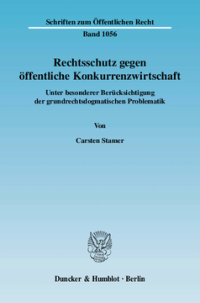 Rechtsschutz gegen öffentliche Konkurrenzwirtschaft