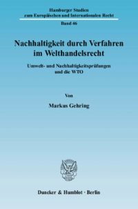 Nachhaltigkeit durch Verfahren im Welthandelsrecht