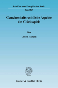 Gemeinschaftsrechtliche Aspekte des Glücksspiels