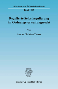 Regulierte Selbstregulierung im Ordnungsverwaltungsrecht
