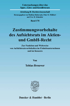 Zustimmungsvorbehalte des Aufsichtsrats im Aktien- und GmbH-Recht Zustimmungsvorbehalte des Aufsichtsrats im Aktien- und GmbH-Recht
