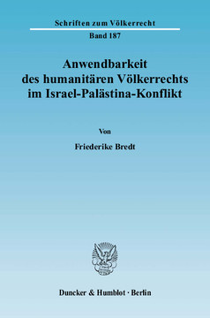 Anwendbarkeit des humanitären Völkerrechts im Israel-Palästina-Konflikt Anwendbarkeit des humanitären Völkerrechts im Israel-Palästina-Konflikt