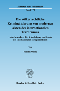 Die völkerrechtliche Kriminalisierung von modernen Akten des internationalen Terrorismus