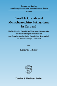 Parallele Grund- und Menschenrechtsschutzsysteme in Europa?