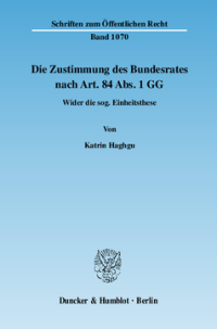Die Zustimmung des Bundesrates nach Art. 84 Abs. 1 GG