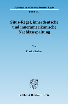 Situs-Regel, innerdeutsche und inneramerikanische Nachlassspaltung Situs-Regel, innerdeutsche und inneramerikanische Nachlassspaltung