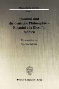 Rosmini und die deutsche Philosophie - Rosmini e la filosofia tedesca Rosmini und die deutsche Philosophie - Rosmini e la filosofia tedesca