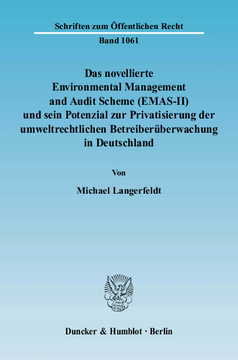 Das novellierte Environmental Management and Audit Scheme (EMAS-II) und sein Potenzial zur Privatisierung der umweltrechtlichen Betreiberüberwachung in Deutschland