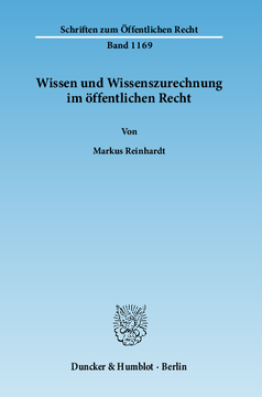 Wissen und Wissenszurechnung im öffentlichen Recht Wissen und Wissenszurechnung im öffentlichen Recht