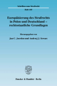 Europäisierung des Strafrechts in Polen und Deutschland - rechtsstaatliche Grundlagen