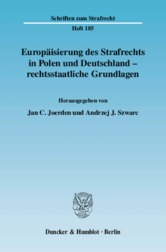 Europäisierung des Strafrechts in Polen und Deutschland - rechtsstaatliche Grundlagen Europäisierung des Strafrechts in Polen und Deutschland - rechtsstaatliche Grundlagen
