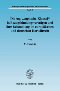 Die sog. »englische Klausel« in Bezugsbindungsverträgen und ihre Behandlung im europäischen und deutschen Kartellrecht