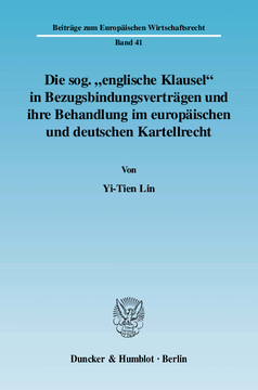 Die sog. »englische Klausel« in Bezugsbindungsverträgen und ihre Behandlung im europäischen und deutschen Kartellrecht