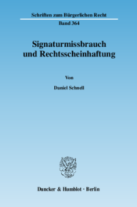 Signaturmissbrauch und Rechtsscheinhaftung