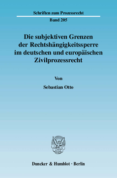 Die subjektiven Grenzen der Rechtshängigkeitssperre im deutschen und europäischen Zivilprozessrecht