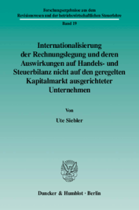 Internationalisierung der Rechnungslegung und deren Auswirkungen auf Handels- und Steuerbilanz nicht auf den geregelten Kapitalmarkt ausgerichteter Unternehmen