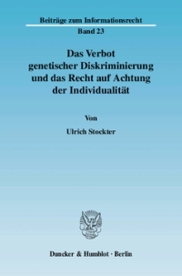 Das Verbot genetischer Diskriminierung und das Recht auf Achtung der Individualität