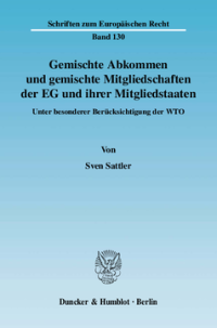 Gemischte Abkommen und gemischte Mitgliedschaften der EG und ihrer Mitgliedstaaten