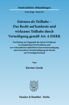 Fairness als Teilhabe – Das Recht auf konkrete und wirksame Teilhabe durch Verteidigung gemäß Art. 6 EMRK