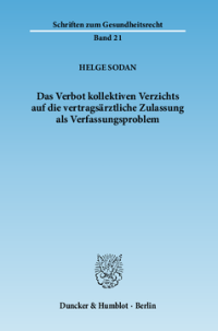 Das Verbot kollektiven Verzichts auf die vertragsärztliche Zulassung als Verfassungsproblem