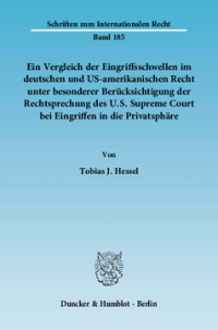 Ein Vergleich der Eingriffsschwellen im deutschen und US-amerikanischen Recht unter besonderer Berücksichtigung der Rechtsprechung des U.S. Supreme Court bei Eingriffen in die Privatsphäre