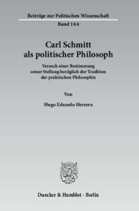 Carl Schmitt als politischer Philosoph
