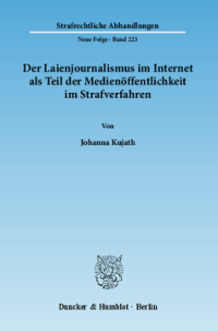 Der Laienjournalismus im Internet als Teil der Medienöffentlichkeit im Strafverfahren