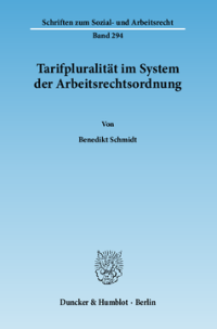 Tarifpluralität im System der Arbeitsrechtsordnung