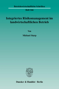Integriertes Risikomanagement im landwirtschaftlichen Betrieb