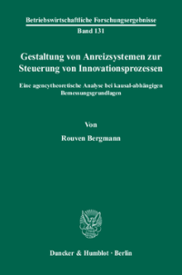Gestaltung von Anreizsystemen zur Steuerung von Innovationsprozessen