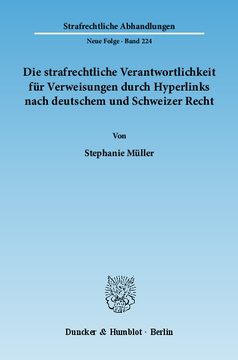 Die strafrechtliche Verantwortlichkeit für Verweisungen durch Hyperlinks nach deutschem und Schweizer Recht