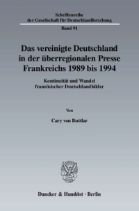 Das vereinigte Deutschland in der überregionalen Presse Frankreichs 1989 bis 1994