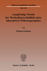 Langfristige Trends der Wechselkursvolatilität unter alternativen Währungsregimes
